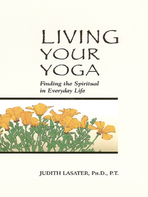 Title details for Living Your Yoga by Judith Hanson Lasater - Wait list